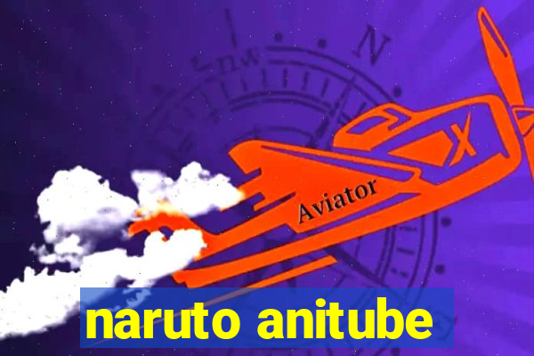 naruto anitube